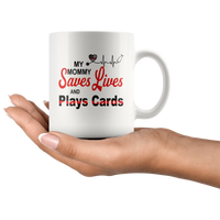 My Mommy Save Lives And Play Cards American Nurse Life White Coffee Mug