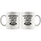 What happens in my jeep stays in my jeep white coffee mug