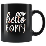 hello forty 40 year old birthday floral design black coffee mug