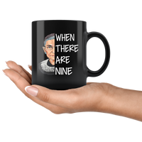 Notorious Rbg When There Are Nine Black Coffee Mug