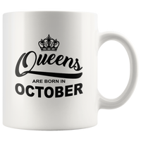 Queens are born in October, birthday white gift coffee mug