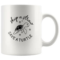 Skip A Straw Save A Sea Turtle’s Life White Coffee Mug