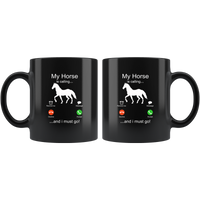 My horse is calling and i must go horse lover black coffee mug