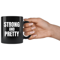 Strong And Pretty Black Coffee Mug