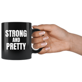 Strong And Pretty Black Coffee Mug