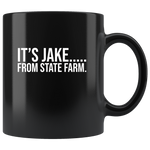 It's Jake From State Farm Black Coffee Mug