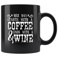 Her day starts with a coffee and ends with a wine black coffee mug