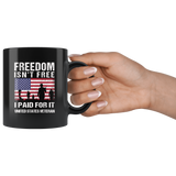 Freedom isn't free I paid for it united states veteran black coffee mug