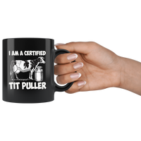 I am a certified tit puller black gift coffee mugs