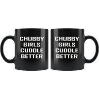 Chubby girls cuddle better black gift coffee mug