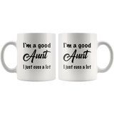 I'm a good Aunt I just cuss a lot black gift coffee mugs