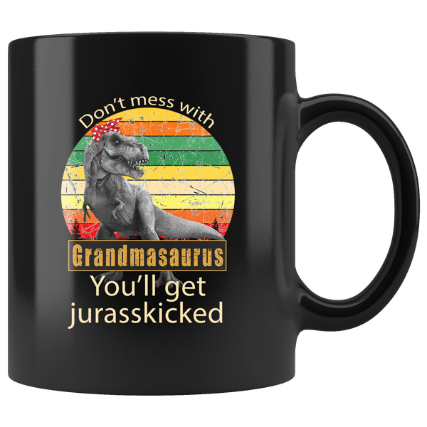 Don't mess with Grandmasaurus you'll get jurasskicked black gift coffee mugs