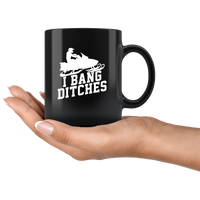 I Bang Ditches Snowmobile Black Coffee Mug