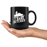 I Bang Ditches Snowmobile Black Coffee Mug