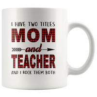 I have two titles Mon and Teacher rock them both, mother's day white gift coffee mug