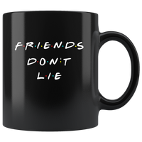 Friends don't lie black coffee mug