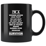 I'm a wooden spoon lead paint no car seat garden hose drinking survivor black gift coffee mug