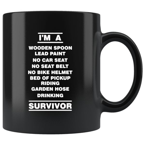 I'm a wooden spoon lead paint no car seat garden hose drinking survivor black gift coffee mug