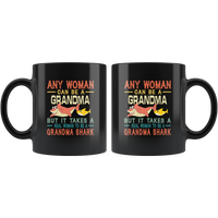 Any woman can be a grandma but it takes a real woman to be a grandma shark gift vintage funny black coffee mug