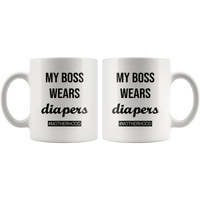 My boss wear diapers motherhood, mother's life white coffee mug