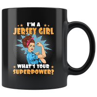 I'm a jersey girl what's your superpower strong woman black coffee mug