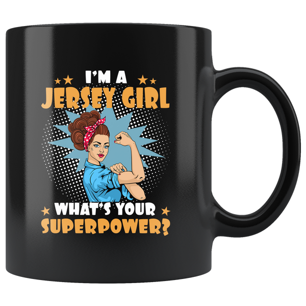 I'm a jersey girl what's your superpower strong woman black coffee mug