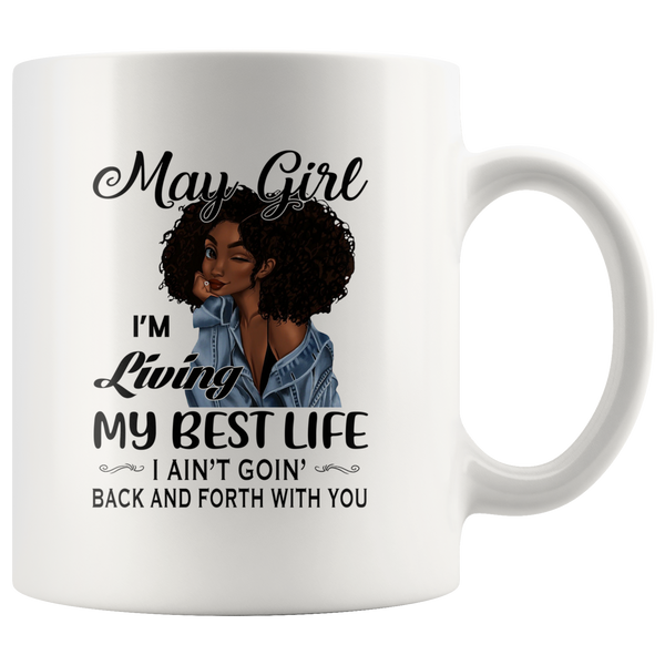 Black May girl living best life ain't goin back, birthday white gift coffee mug for women