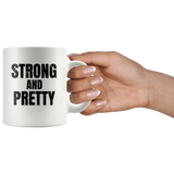 Strong And Pretty White Coffee Mug