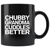 Chubby Grandma Cuddles Better Black Coffee Mug