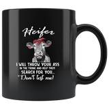 Heifer I Will Throw Your Ass In The Trunk And Help Them Search For You Don’t Test Me Black Coffee mug