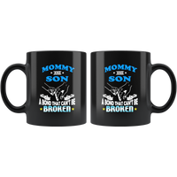 Mommy and son a bond that can't be broken father gift black coffee mug