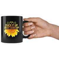 Sunflower suck it up buttercup black coffee mug