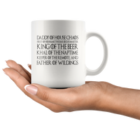 Daddy Of House Chaos King Of The Beer Khal Of The Nap Time Father Of Wildlings Fathers Day Gift White Coffee Mug