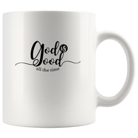 God is good all the time white coffee mug