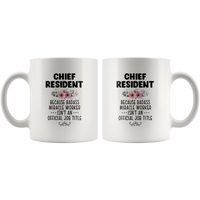 Chief Resident Because Badass Miracle Worker Isn't An Official JOb Title Funny Gift For Kitchen Men Women White Coffee Mug