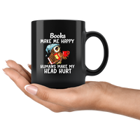 Books Make Me Happy Humans Make My Head Hurt Owl Black Coffee Mug