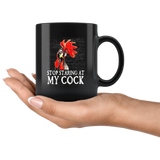 Chicken stop staring at my cock black coffee mug