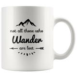 Not All Those Who Wander Are Lost White Coffee Mug