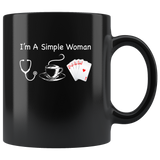 I'm A Simple Woman Who Loves Nurse Coffee and Play Cards Black Coffee Mug