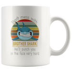 Don't mess with brother shark, punch you in your face white gift coffee mug