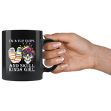 I'm a flip flops and skull kinda girl black coffee mug