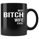 Best Bitch Wife Ever Gift For Wife From Husband Black Coffee Mug