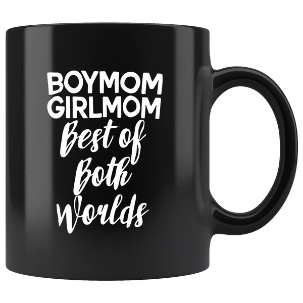 Boymom girlmom best of both worlds black coffee mug