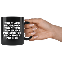 Pro Black Brown Queer Trans Science Choice Hoe Black Coffee Mug