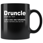 Druncle like a dad only drunker, gift for uncle black coffee mug