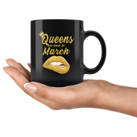 Queens are born in March, lip, birthday black gift coffee mug