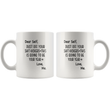 Dear Self dust of your shit kickers this is going to be your year white gift coffee mug