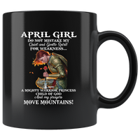 April Girl Warrior Princess Child Of God Prayers Move Mountains Birthday Gift Black Coffee Mug