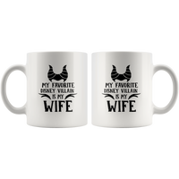 Maleficent my favorite is my wife white coffee mug