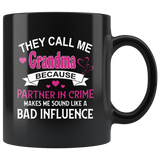 They call me grandma because partner in crime makes me sound like bad influence black coffee mug